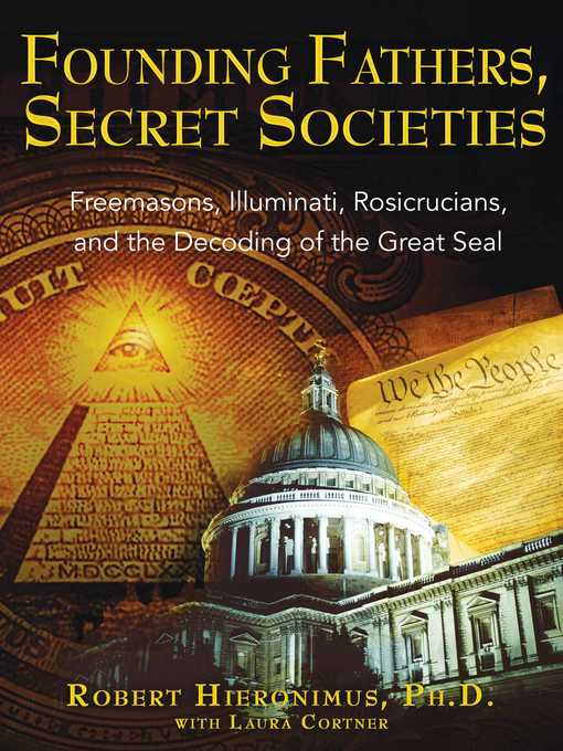 Title details for Founding Fathers, Secret Societies by Robert Hieronimus - Available